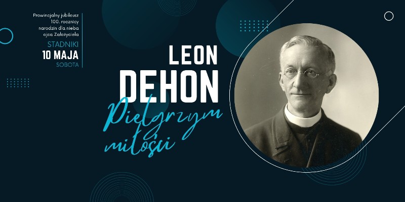 Leon Dehon – Pielgrzym miłości