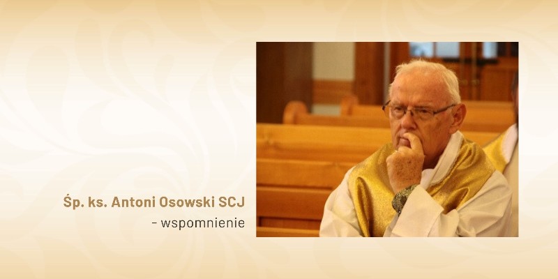 Zmarł ksiądz Antoni Osowski SCJ