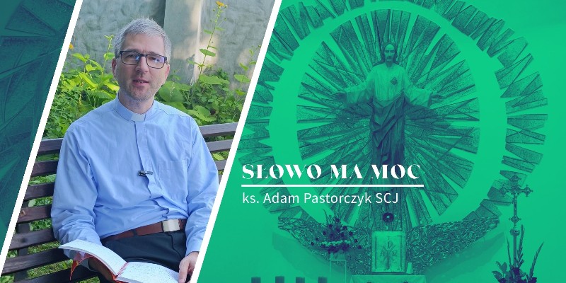 Słowo Ma Moc - rozważanie Ewangelii, XIV niedziela zwykła