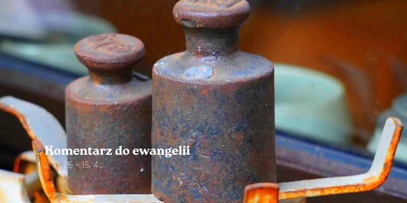 Komentarz do Ewangelii - 11 maja 2026