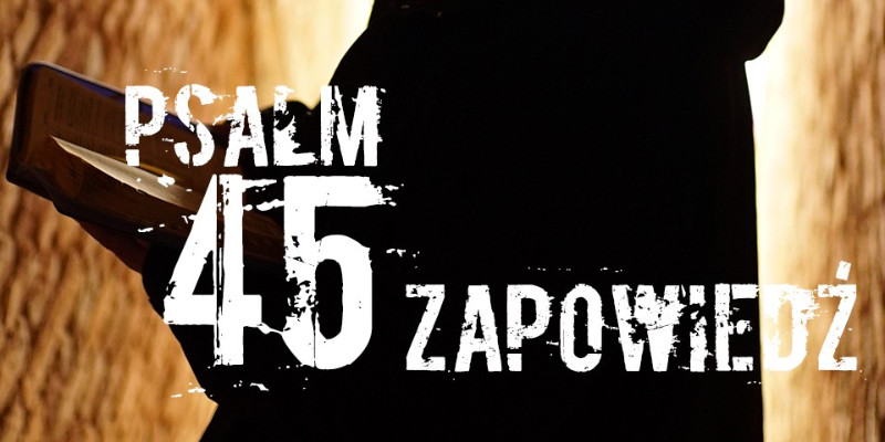 Psalm 45 - zapowiedź rekolekcji