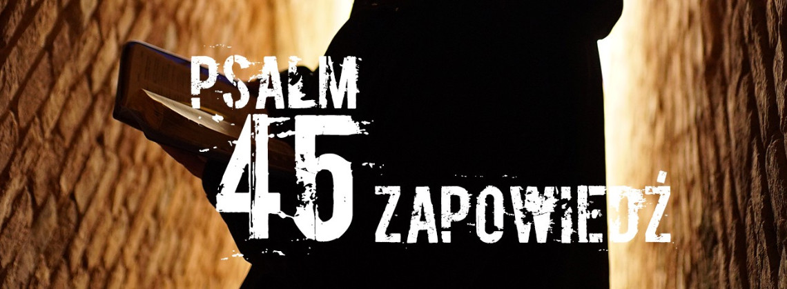 Psalm 45 - zapowiedź rekolekcji